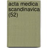 Acta Medica Scandinavica (52) door General Books