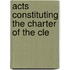Acts Constituting The Charter Of The Cle