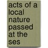 Acts Of A Local Nature Passed At The Ses