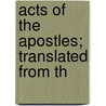 Acts Of The Apostles; Translated From Th door Alexander Campbell