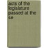 Acts Of The Legislature Passed At The Se