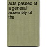 Acts Passed At A General Assembly Of The by Virginia Virginia