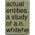 Actual Entities. A Study Of A.N. Whitehe
