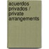 Acuerdos privados / Private Arrangements