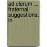 Ad Clerum ... Fraternal Suggestions; In door John Richardson