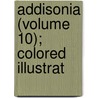 Addisonia (Volume 10); Colored Illustrat by New York Botanical Garden