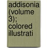 Addisonia (Volume 3); Colored Illustrati by New York Botanical Garden