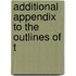 Additional Appendix To The Outlines Of T