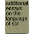 Additional Essays On The Language Of Scr