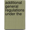 Additional General Regulations Under The by United States. Treasury