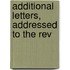 Additional Letters, Addressed To The Rev