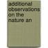 Additional Observations On The Nature An
