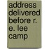 Address Delivered Before R. E. Lee Camp