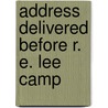 Address Delivered Before R. E. Lee Camp door Leigh Robinson