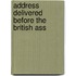 Address Delivered Before The British Ass