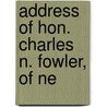 Address Of Hon. Charles N. Fowler, Of Ne door Richard J. Fowler