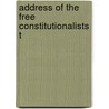 Address Of The Free Constitutionalists T by Lysander Spooner