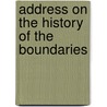 Address On The History Of The Boundaries door Joel F. Houston