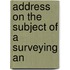 Address On The Subject Of A Surveying An