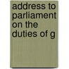 Address To Parliament On The Duties Of G by Charles Hay Cameron