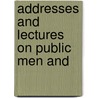 Addresses And Lectures On Public Men And by Susan M. Butler