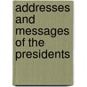 Addresses And Messages Of The Presidents door United States. President