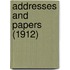 Addresses And Papers (1912)