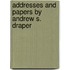 Addresses And Papers By Andrew S. Draper
