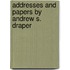 Addresses And Papers By Andrew S. Draper