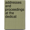 Addresses And Proceedings At The Dedicat door George Waldo Browne