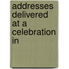 Addresses Delivered At A Celebration In door Lafayette College