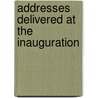 Addresses Delivered At The Inauguration by University of Missouri