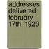 Addresses Delivered February 17th, 1920