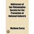 Addresses Of The Philadelphia Society Fo