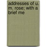 Addresses Of U. M. Rose; With A Brief Me door Uriah M. Rose