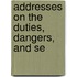 Addresses On The Duties, Dangers, And Se
