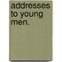 Addresses To Young Men.