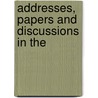 Addresses, Papers And Discussions In The by American Medical Medicine