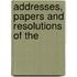 Addresses, Papers And Resolutions Of The