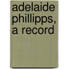Adelaide Phillipps, A Record by Robert Cassie Waterston
