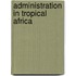 Administration In Tropical Africa