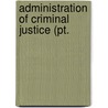 Administration Of Criminal Justice (Pt. door United States. Congress. Columbia