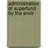 Administration Of Superfund By The Envir