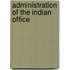 Administration Of The Indian Office