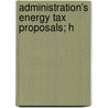 Administration's Energy Tax Proposals; H door United States Congress Finance