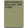 Administration's Fiscal Year 1984 Budget by United States Congress Finance