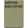 Admiral Paul Jones by Abraham Van Doren Honeyman