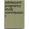 Adolescent Pregnancy Study Commission; R door North Carolina Adolescent Commission