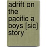 Adrift On The Pacific A Boys [Sic] Story by Edward Sylvester Ellis