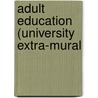 Adult Education (University Extra-Mural by John Pierson Bulkeley